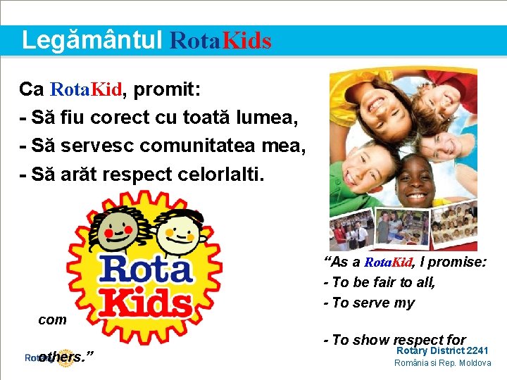 Legământul Rota. Kids Ca Rota. Kid, promit: - Să fiu corect cu toată lumea,