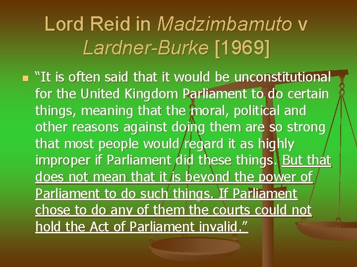 Lord Reid in Madzimbamuto v Lardner-Burke [1969] n “It is often said that it