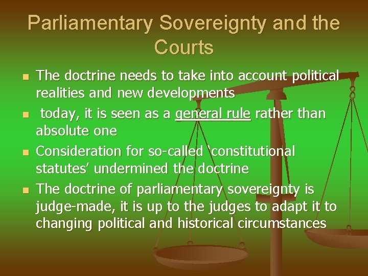 Parliamentary Sovereignty and the Courts n n The doctrine needs to take into account