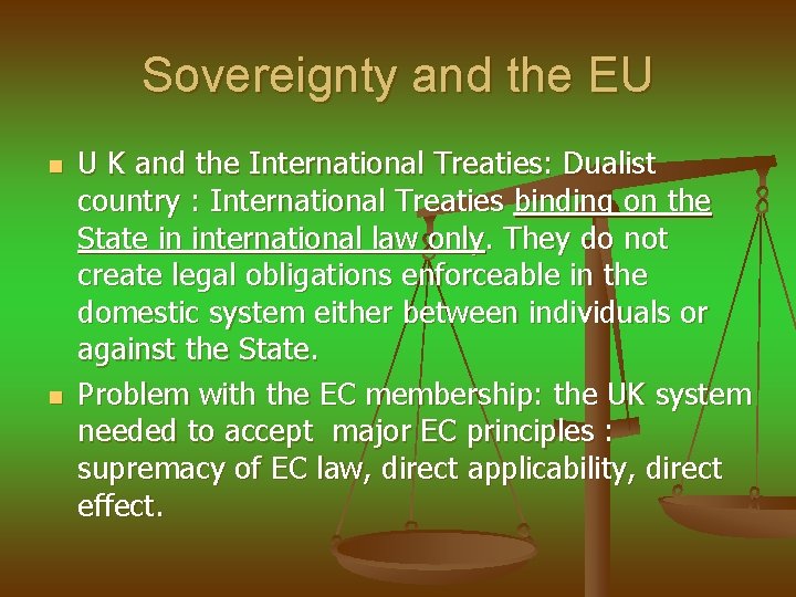 Sovereignty and the EU n n U K and the International Treaties: Dualist country