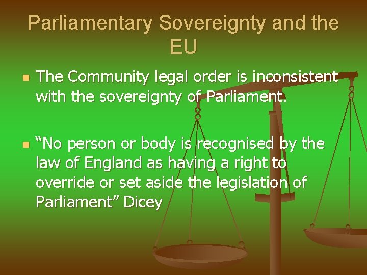 Parliamentary Sovereignty and the EU n n The Community legal order is inconsistent with