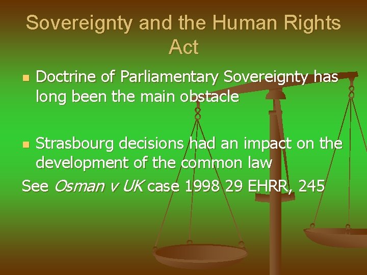 Sovereignty and the Human Rights Act n Doctrine of Parliamentary Sovereignty has long been