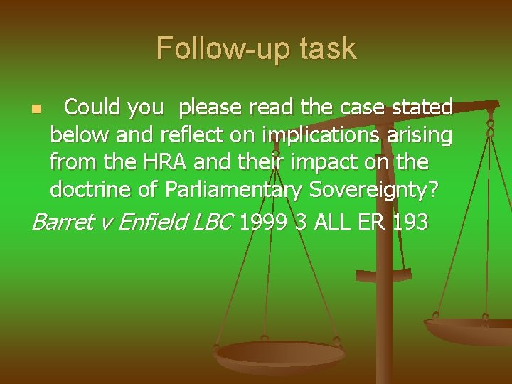 Follow-up task Could you please read the case stated below and reflect on implications