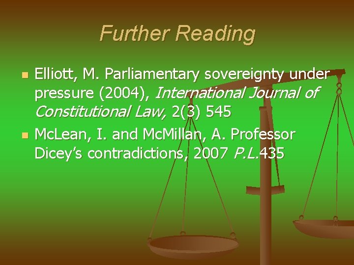 Further Reading n n Elliott, M. Parliamentary sovereignty under pressure (2004), International Journal of