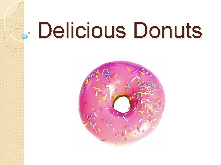 Delicious Donuts Delicious Donuts
