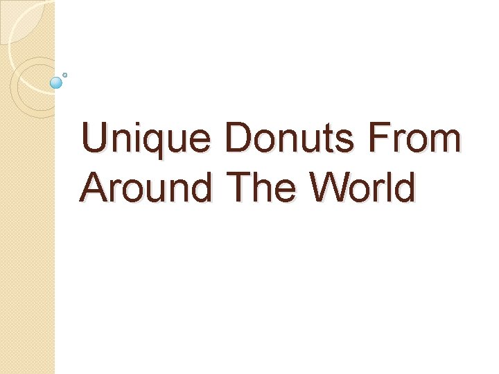 Unique Donuts From Around The World Unique Donuts From Around The World