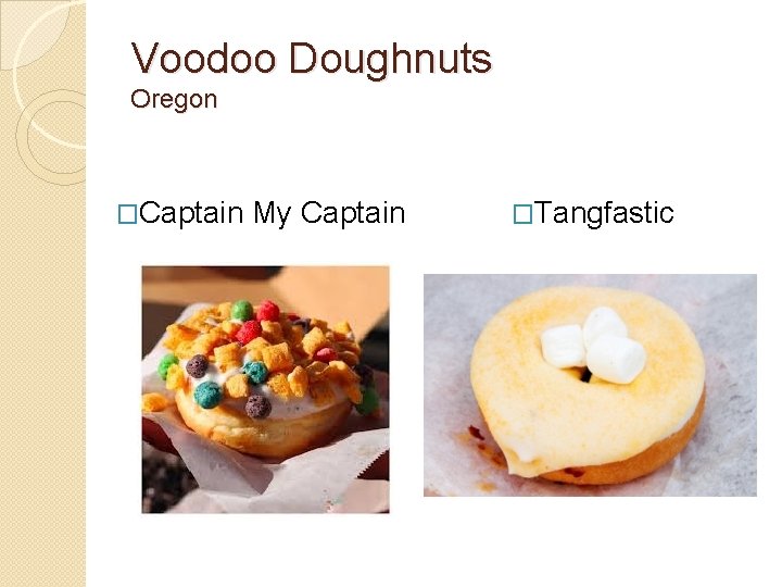 Voodoo Doughnuts Oregon �Captain My Captain �Tangfastic Voodoo Doughnuts Oregon �Captain My Captain �Tangfastic