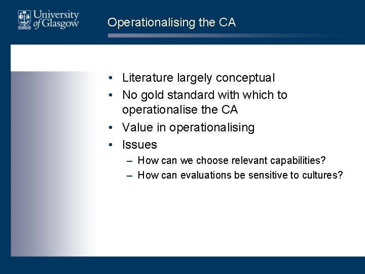 Operationalising the CA • Literature largely conceptual • No gold standard with which to