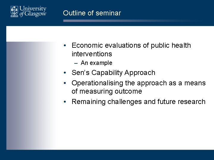 Outline of seminar • Economic evaluations of public health interventions – An example •