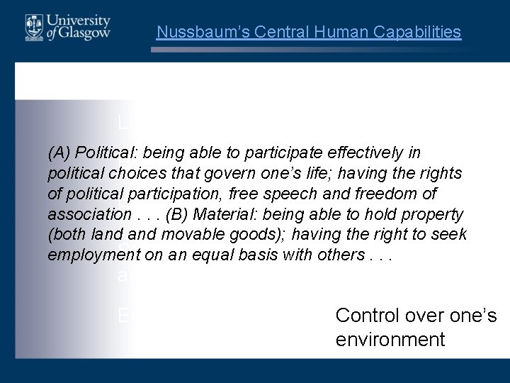 Nussbaum’s Central Human Capabilities Life Practical reason (A) Political: being able to participate effectively