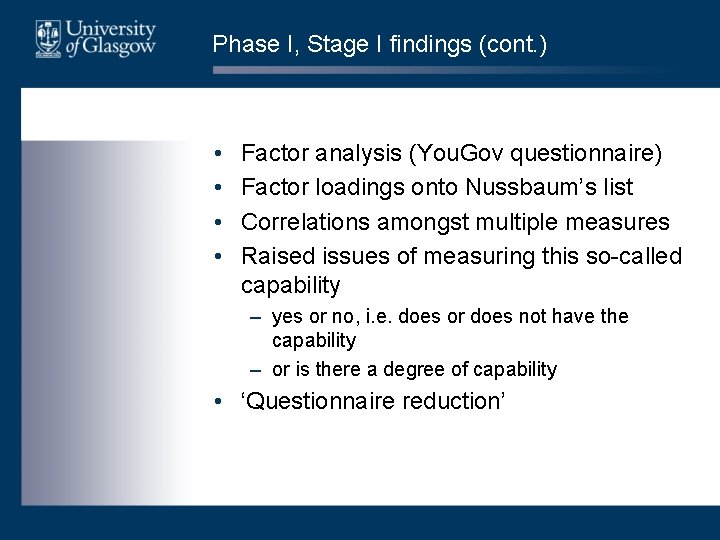 Phase I, Stage I findings (cont. ) • • Factor analysis (You. Gov questionnaire)
