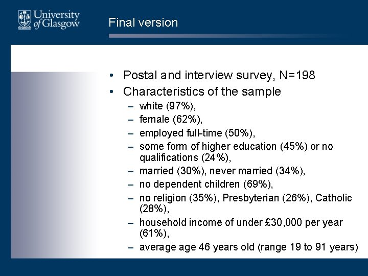 Final version • Postal and interview survey, N=198 • Characteristics of the sample –