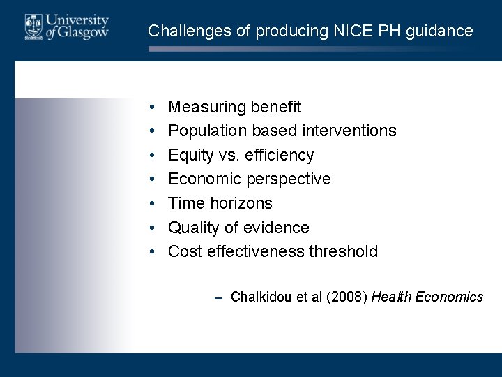 Challenges of producing NICE PH guidance • • Measuring benefit Population based interventions Equity