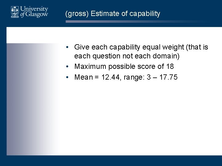 (gross) Estimate of capability • Give each capability equal weight (that is each question