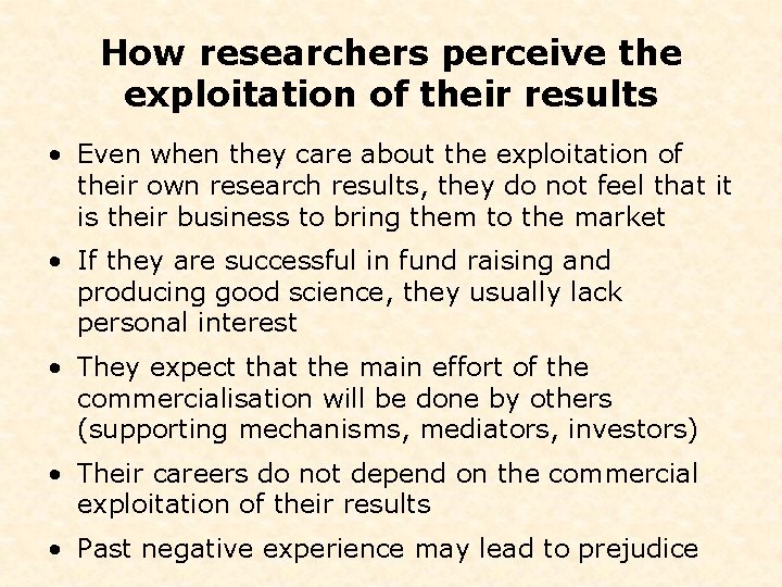 How researchers perceive the exploitation of their results • Even when they care about