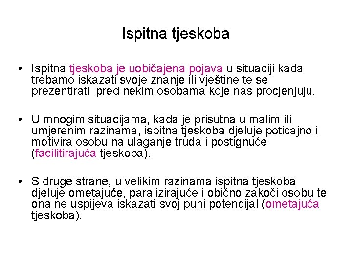 Ispitna tjeskoba • Ispitna tjeskoba je uobičajena pojava u situaciji kada trebamo iskazati svoje