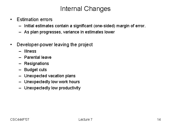 Internal Changes • Estimation errors – Initial estimates contain a significant (one-sided) margin of