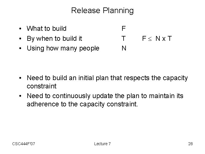 Release Planning • What to build • By when to build it • Using