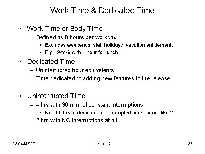 Work Time & Dedicated Time • Work Time or Body Time – Defined as
