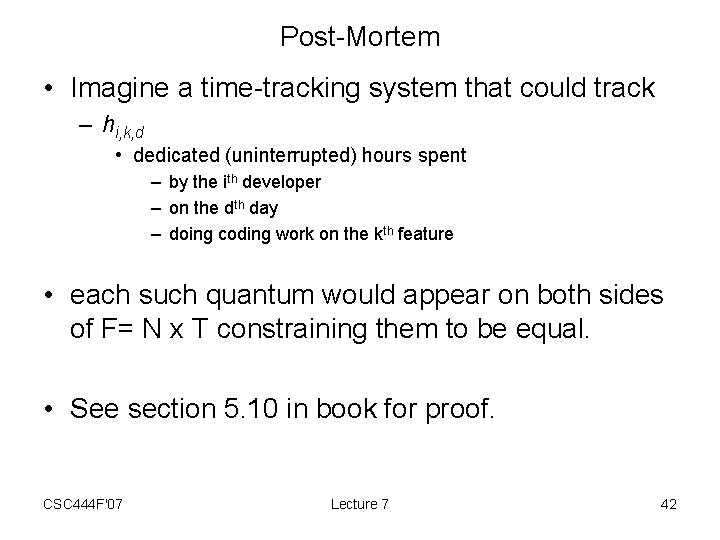 Post-Mortem • Imagine a time-tracking system that could track – hi, k, d •