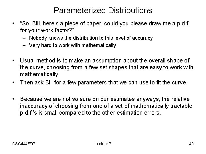 Parameterized Distributions • “So, Bill, here’s a piece of paper, could you please draw