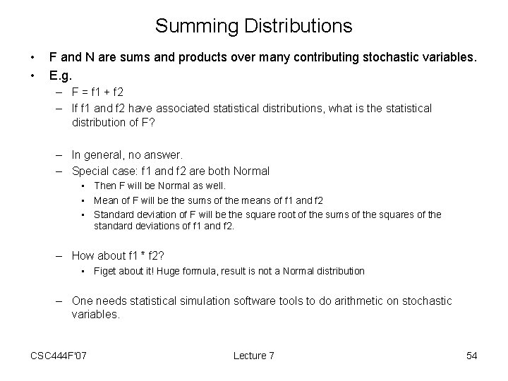 Summing Distributions • • F and N are sums and products over many contributing