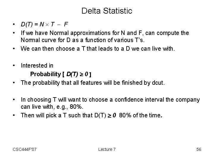 Delta Statistic • D(T) = N T F • If we have Normal approximations