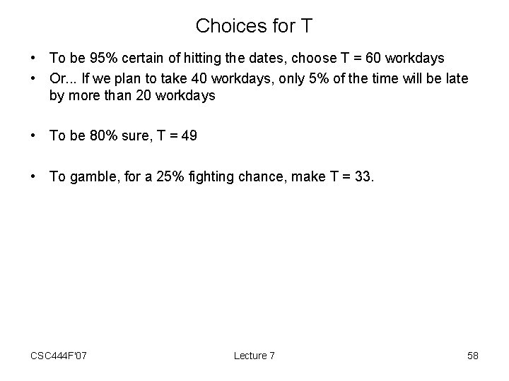 Choices for T • To be 95% certain of hitting the dates, choose T