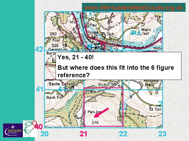 www. 9 th. Huddersfield. Scouts. org. uk 42 Yes, 21 - 40! But where