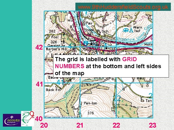 www. 9 th. Huddersfield. Scouts. org. uk 42 The grid is labelled with GRID