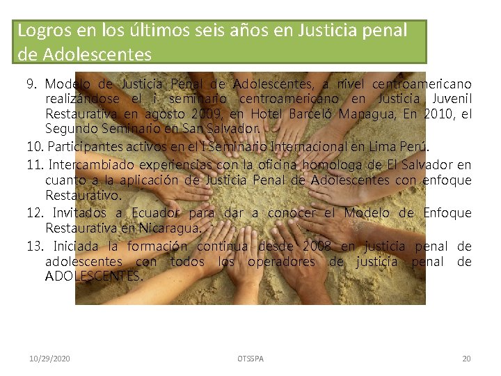 Logros en los últimos seis años en Justicia penal de Adolescentes 9. Modelo de