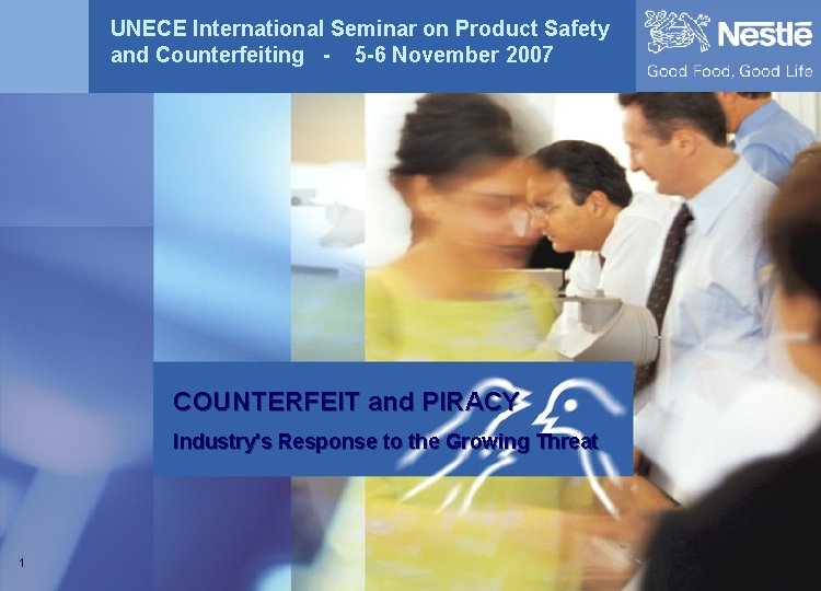 UNECE International Seminar on Product Safety and Counterfeiting - 5 -6 November 2007 COUNTERFEIT