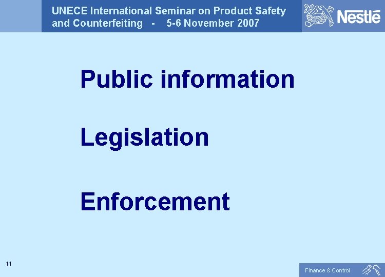UNECE International Seminar on Product Safety and Counterfeiting - 5 -6 November 2007 Public