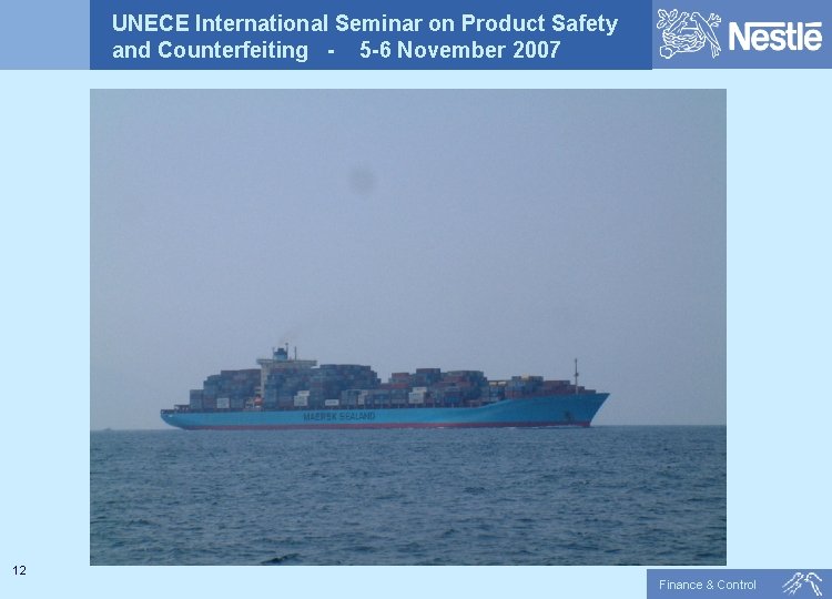 UNECE International Seminar on Product Safety and Counterfeiting - 5 -6 November 2007 12