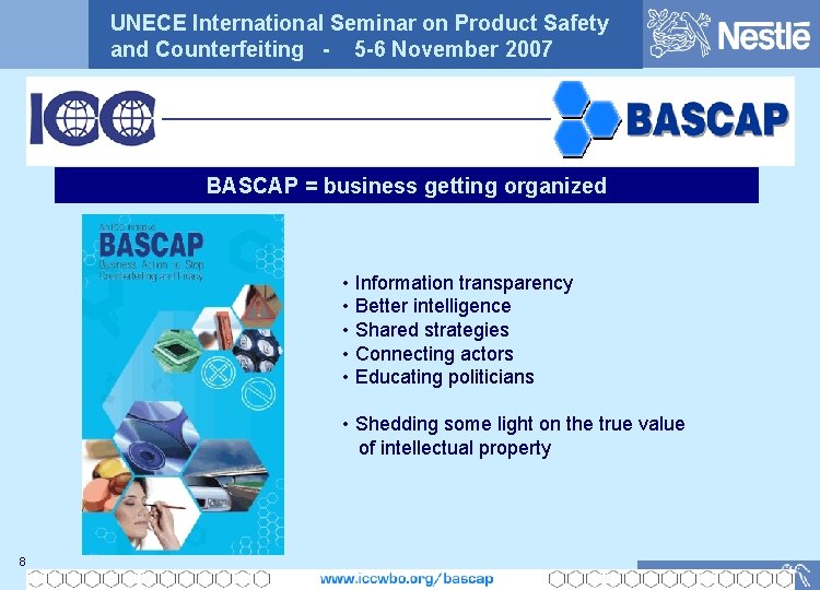 UNECE International Seminar on Product Safety and Counterfeiting - 5 -6 November 2007 BASCAP