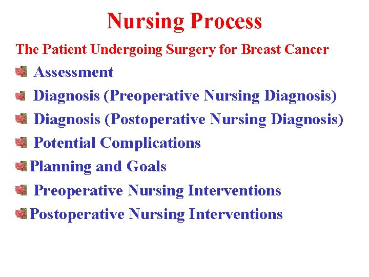 Nursing Process The Patient Undergoing Surgery for Breast Cancer Assessment Diagnosis (Preoperative Nursing Diagnosis)