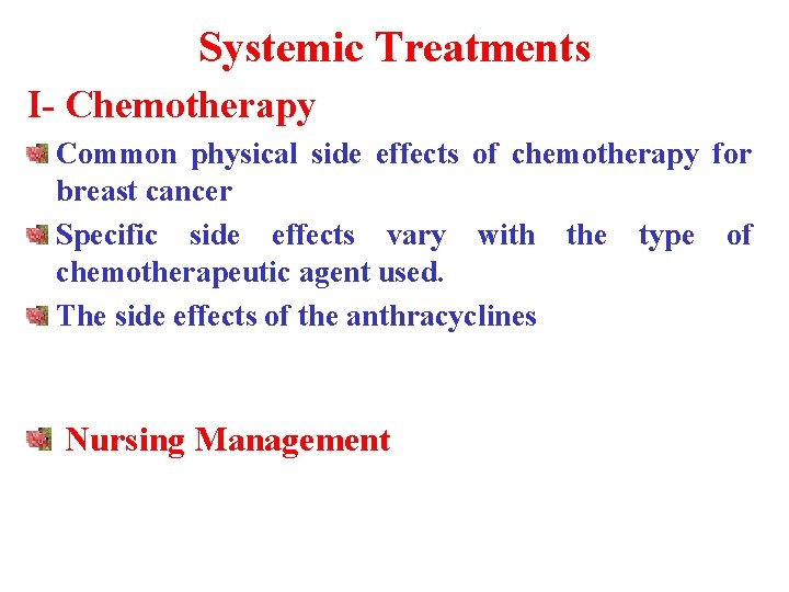 Systemic Treatments I- Chemotherapy Common physical side effects of chemotherapy for breast cancer Specific