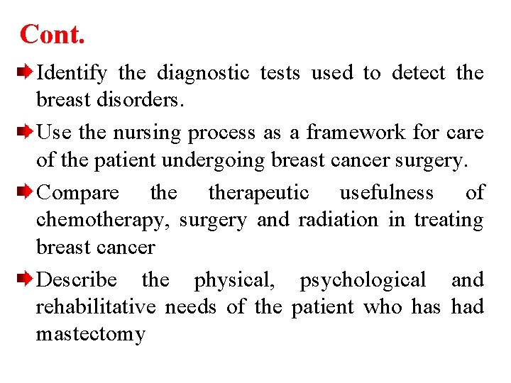 Cont. Identify the diagnostic tests used to detect the breast disorders. Use the nursing