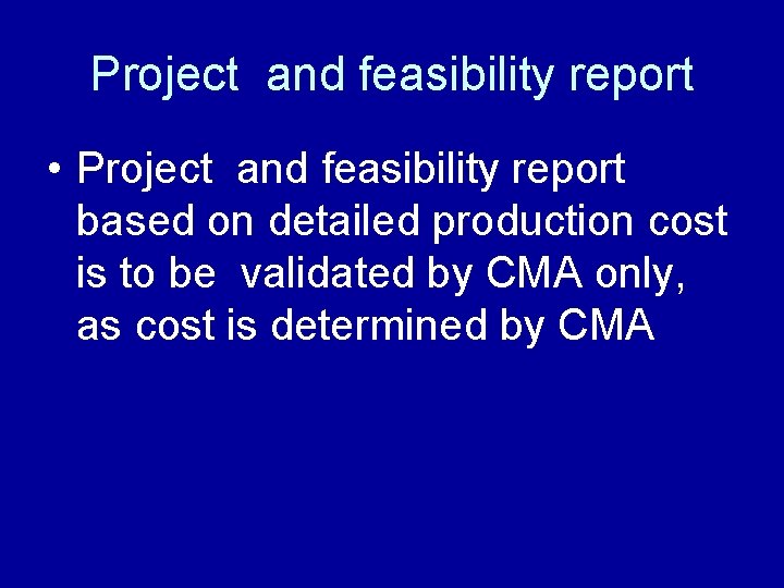 Project and feasibility report • Project and feasibility report based on detailed production cost