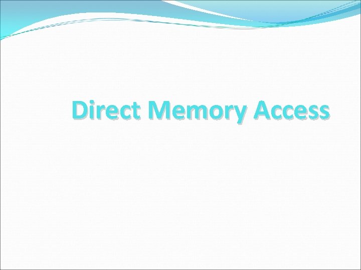 Direct Memory Access 