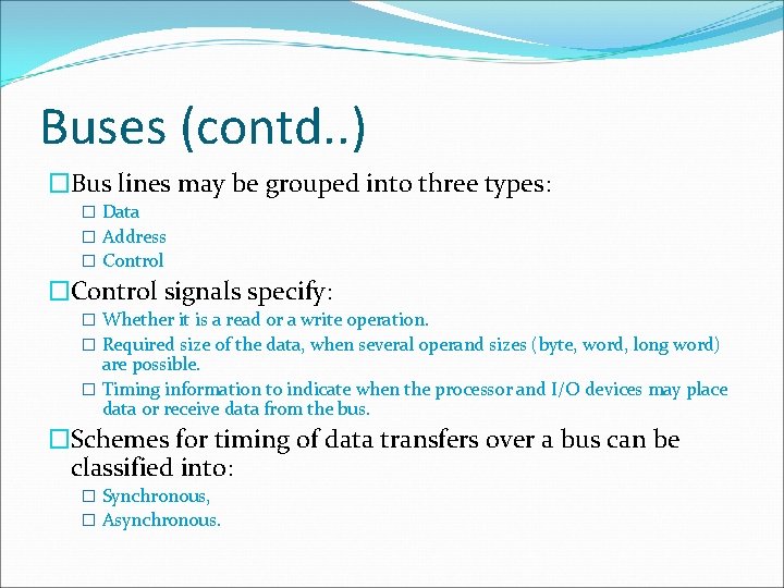 Buses (contd. . ) �Bus lines may be grouped into three types: � Data