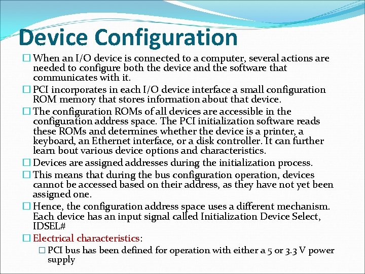 Device Configuration � When an I/O device is connected to a computer, several actions