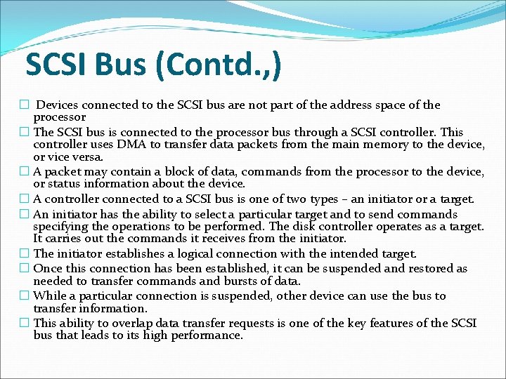 SCSI Bus (Contd. , ) � Devices connected to the SCSI bus are not