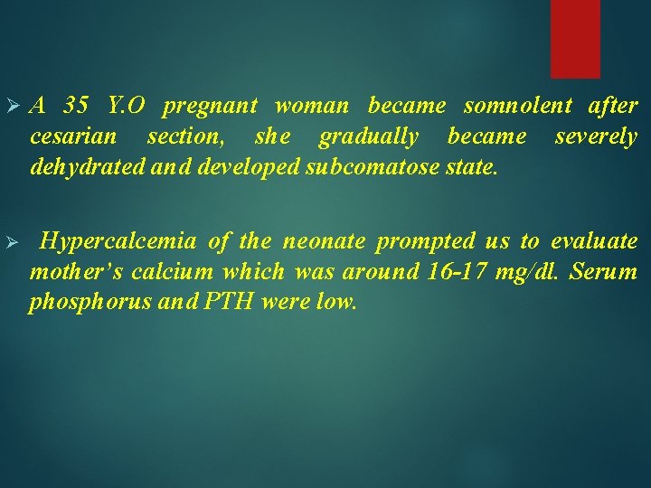 Ø A 35 Y. O pregnant woman became somnolent after cesarian section, she gradually