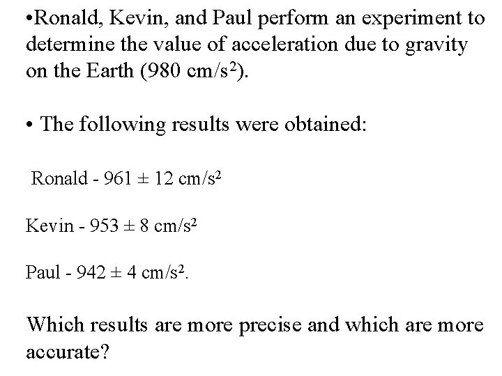  • Ronald, Kevin, and Paul perform an experiment to determine the value of