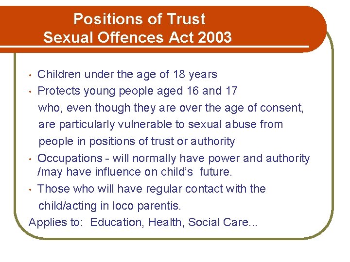 Positions of Trust Sexual Offences Act 2003 Children under the age of 18 years