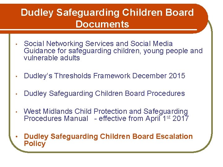 Dudley Safeguarding Children Board Documents • Social Networking Services and Social Media Guidance for