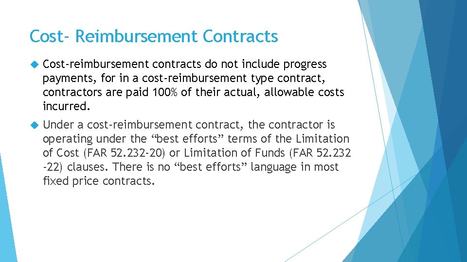 Cost- Reimbursement Contracts Cost-reimbursement contracts do not include progress payments, for in a cost-reimbursement