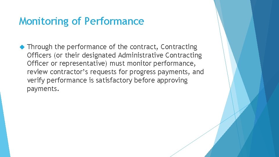 Monitoring of Performance Through the performance of the contract, Contracting Officers (or their designated