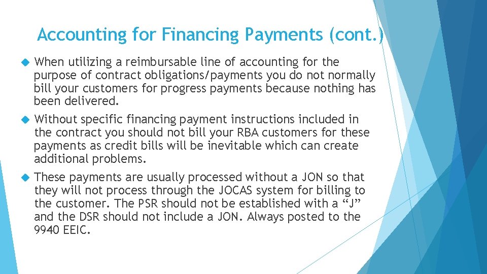 Accounting for Financing Payments (cont. ) When utilizing a reimbursable line of accounting for